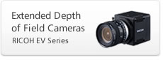 Extended Depth of Field Cameras RICOH EV Series