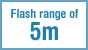 Flash range of 5 m
